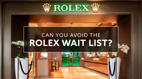 is there a wait list for rolex|Rolex 2024 waitlist.